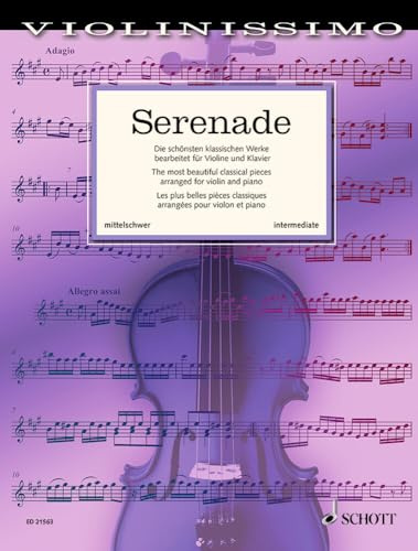 Serenade: Die schönsten klassischen Werke bearbeitet für Violine und Klavier. Band 3. Violine und Klavier. (Violinissimo, Band 3)