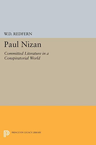Paul Nizan: Committed Literature in a Conspiratorial World: 1639 (Princeton Legacy Library)
