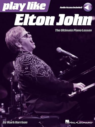PLAY LIKE ELTON JOHN PIANO +ENREGISTREMENTS ONLINE: The Ultimate Piano Lesson Book