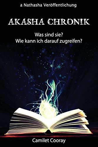 Akashic Chronik: Was sind sie? Wie kann ich darauf zugreifen?