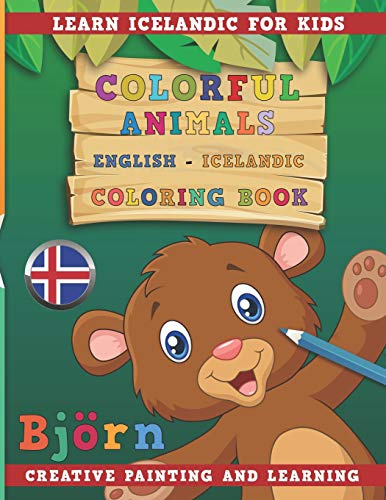 Colorful Animals English - Icelandic Coloring Book. Learn Icelandic for Kids. Creative painting and learning.