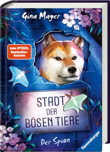 Stadt der bösen Tiere, Band 3: Der Spion (Tier-Fantasy ab 10 Jahre von Bestseller-Autorin Gina Mayer) (Stadt der bösen Tiere, 3)