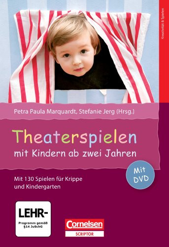 Theaterspielen mit Kindern ab zwei Jahren: Buch mit Video-DVD. Mit 130 Spielen für Krippe und Kindergarten