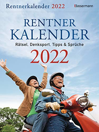 Rentnerkalender 2022. Der beliebte Abreißkalender bringt Schwung in den Ruhestand: Rätsel, Denksport, Tipps und Sprüche