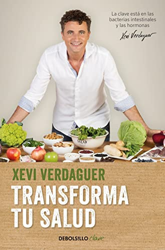 Transforma tu salud: La clave está en las bacterias intestinales y las hormonas (Best Seller | No Ficción)
