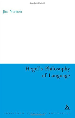 Hegel's Philosophy of Language (Bloomsbury Studies in Philosophy) by Jim Vernon (2007-07-15)