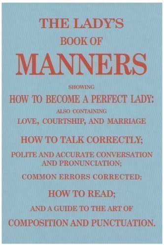 The Lady's Book of Manners: How to be a Perfect Lady (Etiquette Collection) published by Copper Beech Publishing Ltd (2006)
