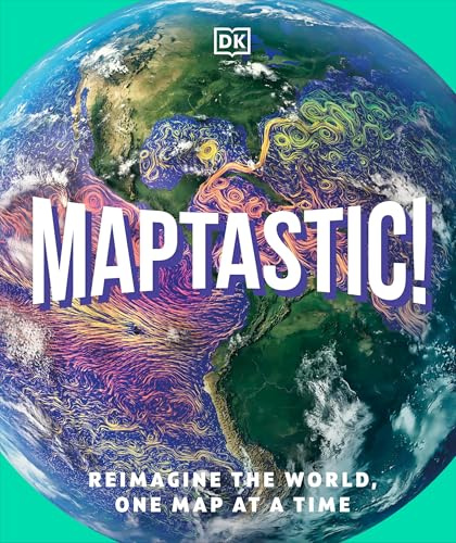 Maptastic!: Reimagine the World One Map at a Time