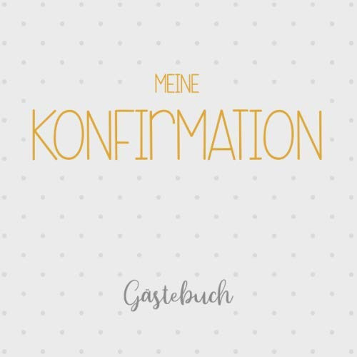 Meine Konfirmation, Gästebuch: Erinnerungsalbum & Konfirmationsalbum für Jungen und Mädchen