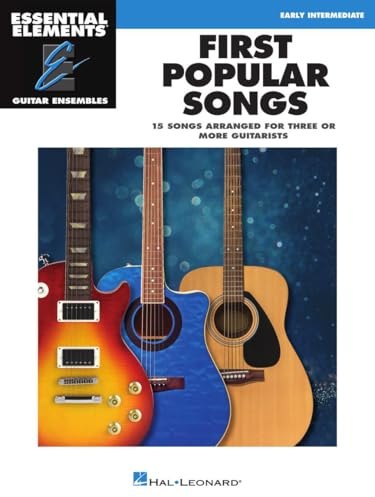 First Popular Songs Early Intermediate. Gitarre Solo.: Essential Elements Guitar Ensembles Series - Early Intermediate Level