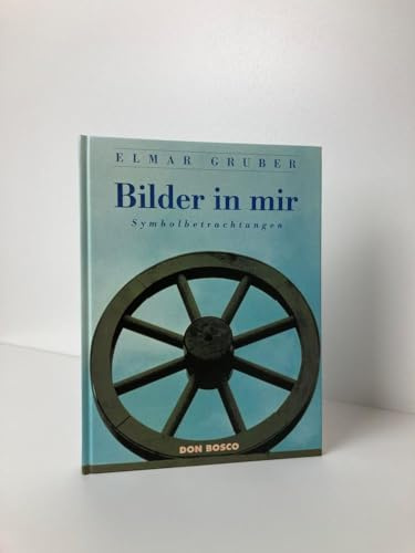 Bilder in mir. Symbolbetrachtungen.