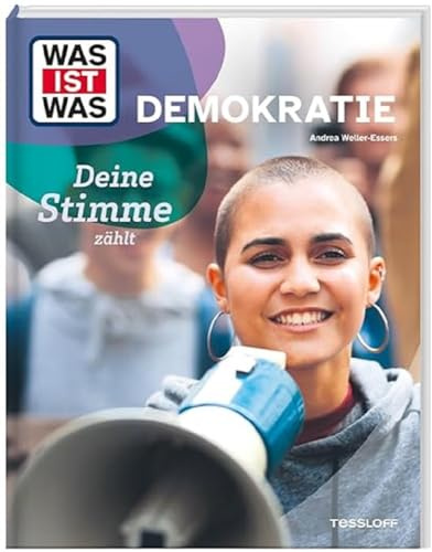 WAS IST WAS Demokratie. Deine Stimme zählt / Verfassung, Organe, Wahlen - warum ist es wichtig, unsere Demokratie zu schützen? / Sachbuch für Kinder ab 8 Jahren (WAS IST WAS Das Original)