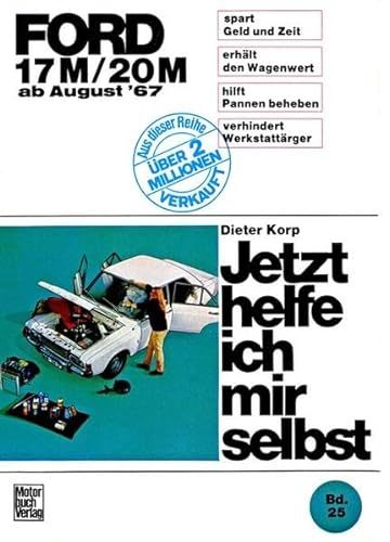 Ford 17M / 20M ab August '67 (Jetzt helfe ich mir selbst)
