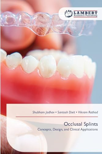 Occlusal Splints: Concepts, Design, and Clinical Applications