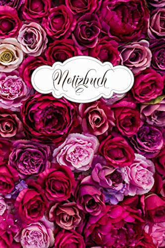 Notizbuch: Kreatives romantisches Blumen Notizbuch mit Rosen mit Punkteraster für Notizen und als Planer für Planungen