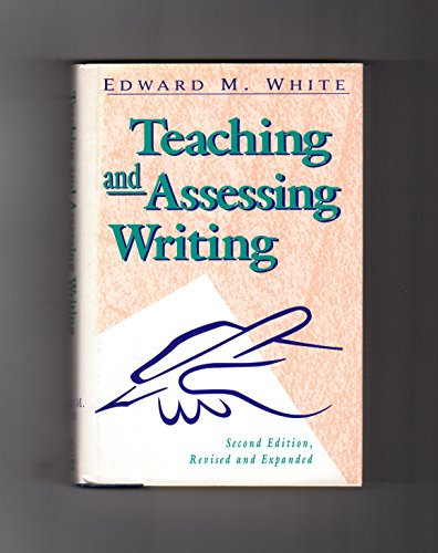 Teaching and Assessing Writing: Recent Advances in Understanding, Evaluating, and Improving Student Performance (Jossey Bass Higher & Adult Education Series)