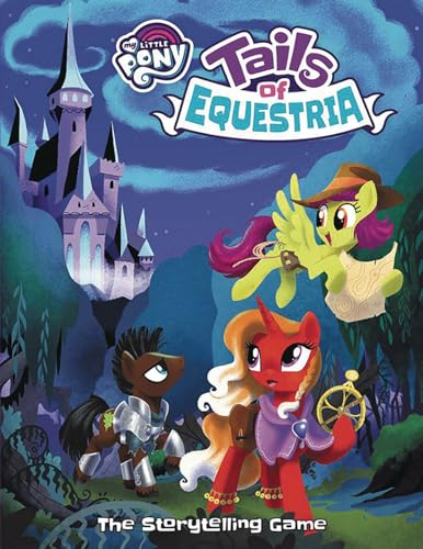 My Little Pony Tails of Equestria Story Telling Game Core Rule Book: The Storytelling Game