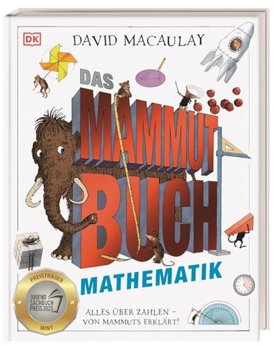 Das Mammut-Buch Mathematik: Alles über Zahlen - von Mammuts erklärt! Visuelles Schulwissen zum Lernen & Rechnen. Für Kinder ab 10 Jahren