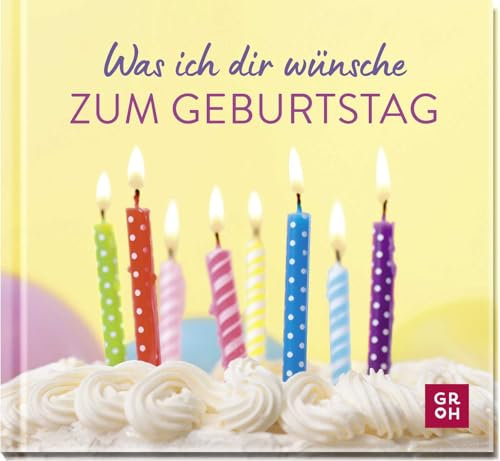 Was ich dir wünsche zum Geburtstag: Mini-Geschenkbuch mit liebevollen Glückwünschen