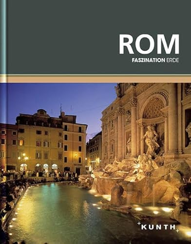 KUNTH Faszination Erde, Rom: Faszination Erde (KUNTH Faszination Erde: Bildband)