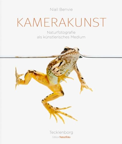 Kamerakunst: Naturfotografie als künstlerisches Medium (Edition NaturFoto)