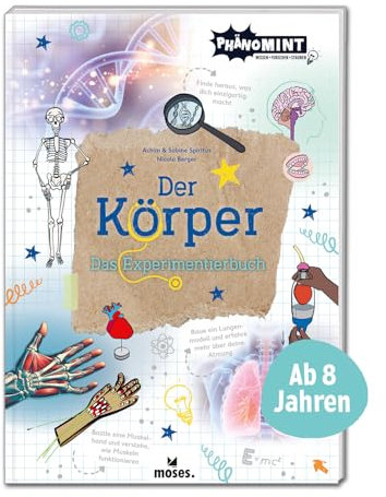 moses. PhänoMINT Der Körper - Das Experimentierbuch für Kinder ab 8 Jahren - Experimente, Rätsel, Quizfragen und Lernspiele zum menschlichen Körper - Kinderbuch für kleine Forscher