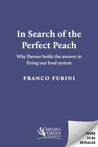 In Search of the Perfect Peach: Why flavour holds the answer to fixing our food system
