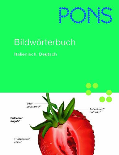 PONS Bildwörterbuch Italienisch: Rund 20.000 Begriffe in Bild und Wort, Italienisch und Deutsch