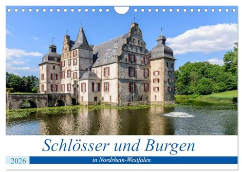 Schlösser und Burgen in NRW (Wandkalender 2026 DIN A4 quer), CALVENDO Monatskalender: Ansichten von Wasserburgen und Schlössern in Nordrhein-Westfalen (CALVENDO Orte)