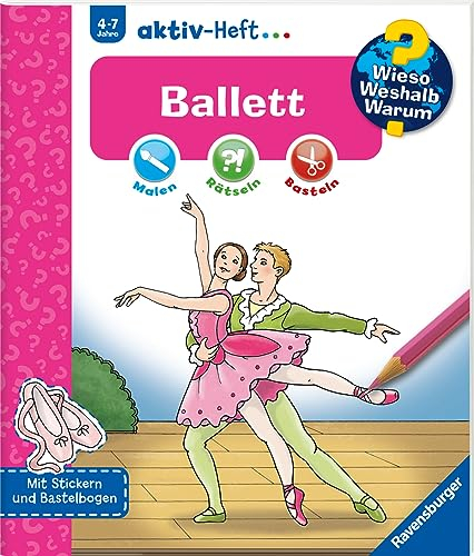Wieso? Weshalb? Warum? aktiv-Heft: Ballett