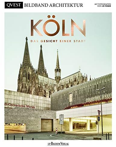 KÖLN - Das Gesicht einer Stadt: QVEST Bildband Architektur