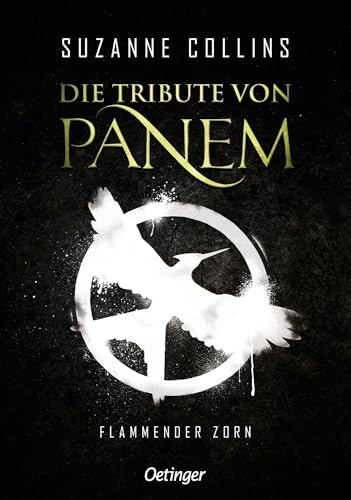 Die Tribute von Panem 3. Flammender Zorn: Das Finale der international erfolgreichen dystopischen Jugendbuch-Bestsellerreihe