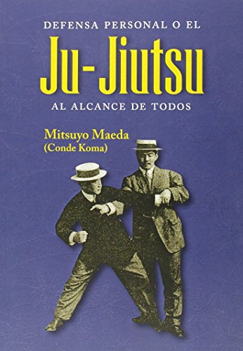 Defensa personal o el Ju-Jiutsu al alacance de todos