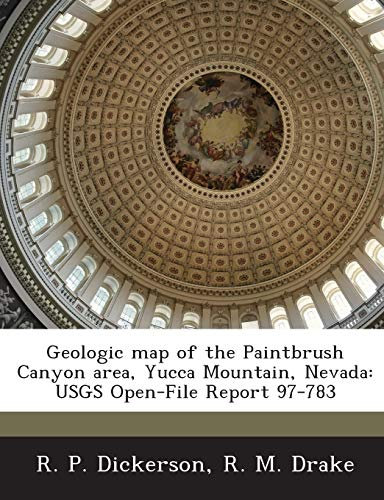 Geologic Map of the Paintbrush Canyon Area, Yucca Mountain, Nevada: Usgs Open-File Report 97-783