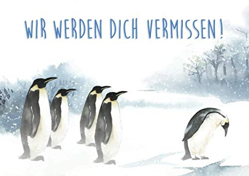Wir werden dich vermissen: Abschiedsgeschenk für einen Freund oder Kollegen, leeres Abschiedsbuch als Geschenk zum Abschied bei einem Auslandsjahr, Umzug oder Jobwechsel