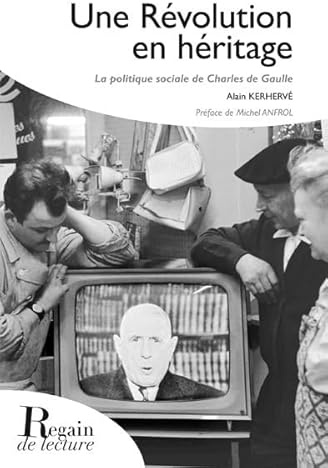 Une révolution en héritage: La politique sociale de Charles de Gaulle