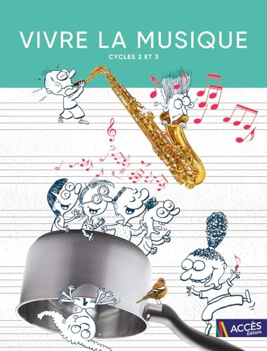 Vivre la musique: Cycles 2 et 3