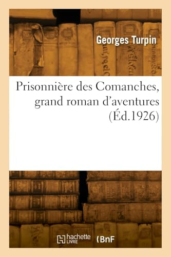 Prisonnière des Comanches, grand roman d'aventures