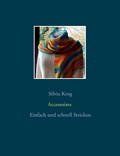 Accessoires: Einfach und schnell Stricken