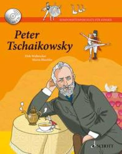Peter Tschaikowsky: Ausgabe mit CD. (Komponistenporträts für Kinder, Band 2)