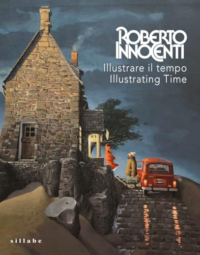 Roberto Innocenti. Illustrare il tempo-Illustrating time. Ediz. illustrata