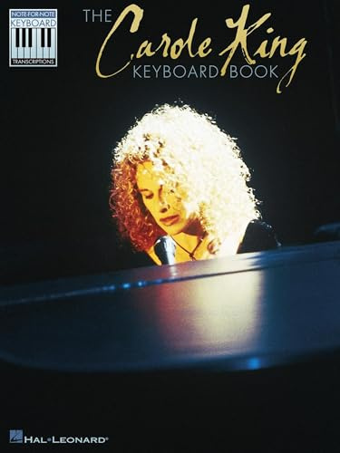 Carole King – Note-for-Note Keyboard Transcriptions | Piano Sheet Music Songbook | 16 Classic Songs Including You've Got a Friend, It's Too Late & I Feel the Earth Move | For Pianists & Music Lovers
