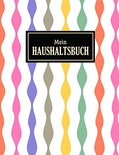Mein Haushaltsbuch: Rechnung Buch für Meine Finanzen | Finanzkontrolle | Haushaltsplaner | Haushaltsbuch | Platz für private Notizen | Modernes Design