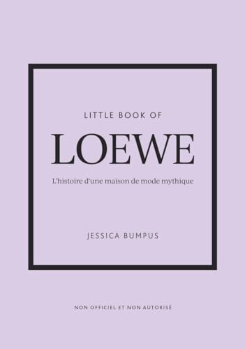 Little Book of Loewe - L'histoire d'une maison de mode mythique (version française)