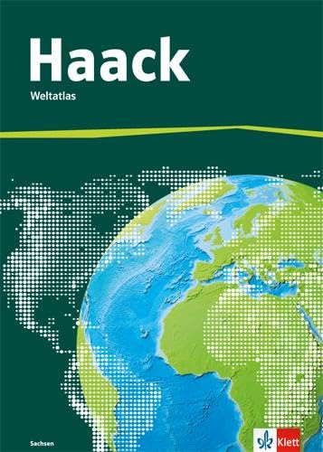 Der Haack Weltatlas. Ausgabe Sachsen Sekundarstufe I: Atlas Klasse 5-10