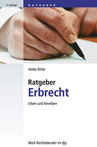 Ratgeber Erbrecht: Erben und vererben (Beck-Rechtsberater im dtv)