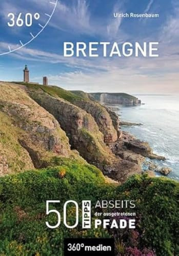 Bretagne: 50 Tipps abseits der ausgetretenen Pfade