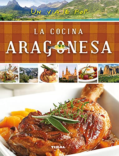 Tikal - Un viaje por la cocina aragonesa (Un viaje por ...)