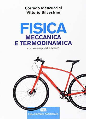 Fisica. Meccanica e termodinamica. Con esempi ed esercizi. Con Contenuto digitale (fornito elettronicamente)
