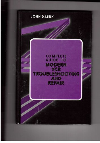 Complete Guide to Modern Videocassette Recorder Troubleshooting and Repair